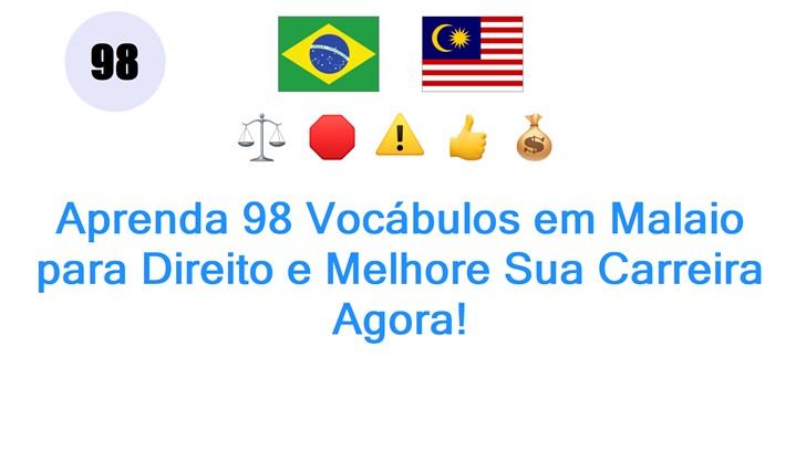 Aprenda 98 Vocábulos em Malaio para Direito e Melhore Sua Carreira Agora!